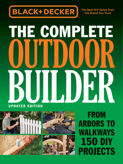 Title details for Black & Decker the Complete Outdoor Builder by Editors of Cool Springs Press - Available
